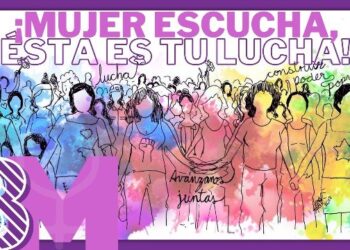 8 DE MARZO: TIEMPO DE REIVINDICAR Y ACCIONAR LA LUCHA DE LAS MUJERES POR NUESTROS DERECHOS