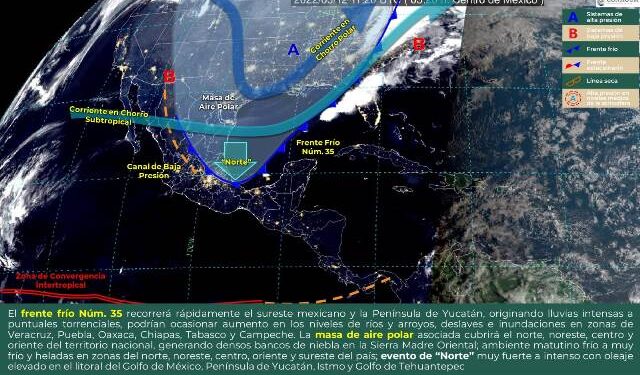 FRENTE FRÍO No. 35 ORIGINARÁ LLUVIAS INTENSAS A TORRENCIALES EN EL SURESTE DEL PAÍS, ASÍ COMO EVENTO DE NORTE MUY FUERTE A INTENSO SOBRE EL GOLFO DE MÉXICO E ISTMO DE TEHUANTEPEC.