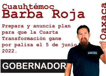 Conoce a Cuauhtémoc Barba Roja candidato no registrado a la gubernatura de Oaxaca