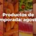Productos de temporada: agosto