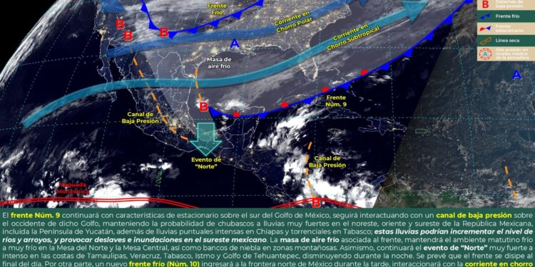 El frente núm. 9 y su masa de aire frío reforzada, propiciarán lluvias intensas a puntuales torrenciales en Chiapas y Tabasco, así como evento de «norte» en el litoral del golfo de México, Istmo y Golfo De Tehuantepec.