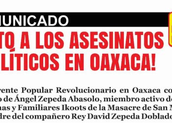 ¡Alto a los asesinatos políticos en Oaxaca!